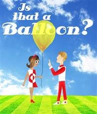 Is that a Balloon?