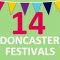 14 Doncaster Festivals 2018 / <span itemprop="startDate" content="2018-05-01T00:00:00Z">Tue 01 May 2018</span>