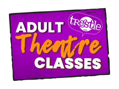 Trestle Adult Theatre Classes
