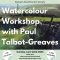 Watercolour Workshop with Paul Talbot-Greaves / <span itemprop="startDate" content="2024-06-23T00:00:00Z">Sun 23 Jun 2024</span>