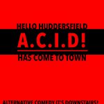Alternative Comedy It's Downstairs - Small Seeds, Huddersfield