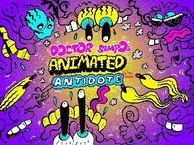 Doctor Simpo's Animated Antidote -DEADLINE EXTENDED- 01/09/2020
