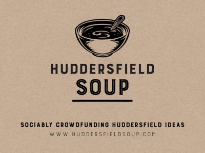 Apply for a micro-grant for your idea with Huddersfield SOUP #6