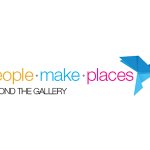 PEOPLE · MAKE · PLACES: Beyond the Gallery