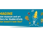 Share your views on new Huddersfield Art Gallery & Musuem