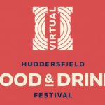 The Huddersfield Virtual Food and Drink Festival is HERE!