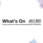 What's On July 2021 in the Piazza and Queensgate Market