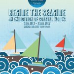 Beside the Seaside: Private View / 2nd July / 18:00-20:00