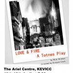 Love and Fire, A play for Totnes