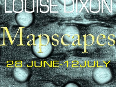 Louise Dixon- Mapscapes- EXHIBITION OPENS 28th JUNE!