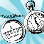 CircusSeen presents - A Circus Chronicle!