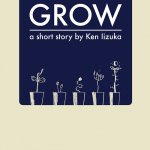 Grow - a short story